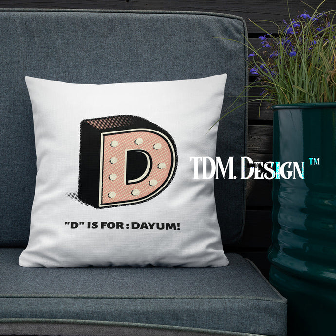 D is for Dayum! - Throw Pillow