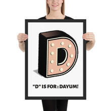 D is for: Dayum! - Framed.