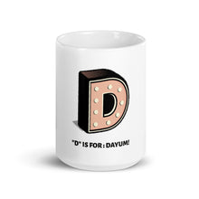 D is for Dayum! - Mug